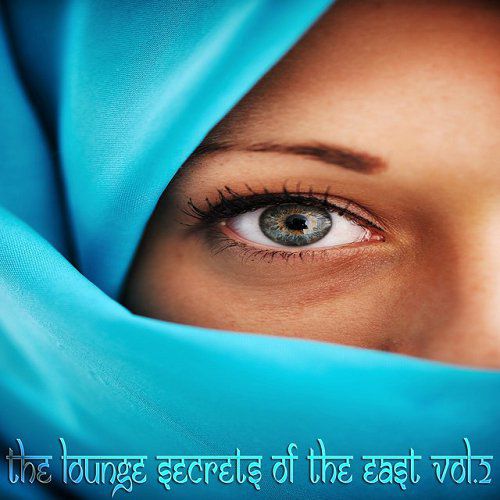 The Lounge Secrets of The East Vol 2 Exotic Cafe Bar Sounds of Buddha (2015)