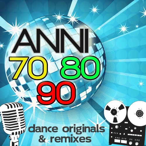Anni 70 80 90 Dance Originals & Remixes (2015)