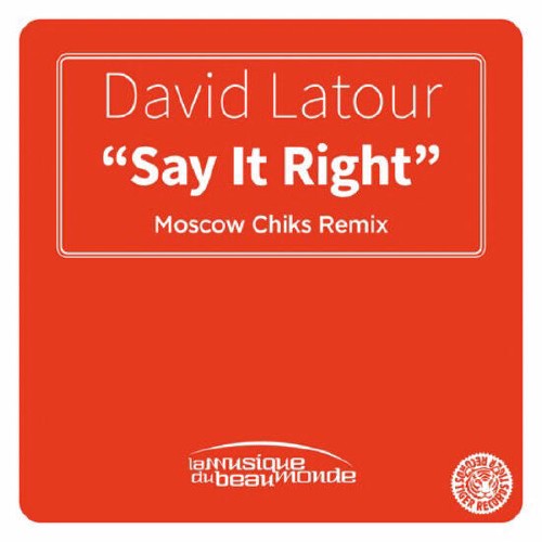 David Latour - Say It Right (Moscow Chiks Remix)