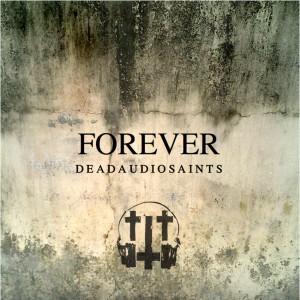 DeadAudioSaints - Forever (Single) (2015)