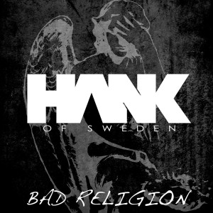 Hank Of Sweden - Bad Religion (Single) (2015)