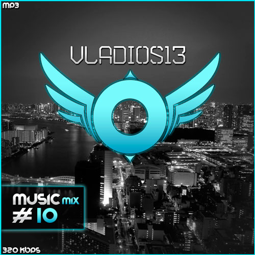 Music Mix By Vladios13 #10 (2015)