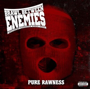 Brawl Between Enemies - Pure Rawness (2015)