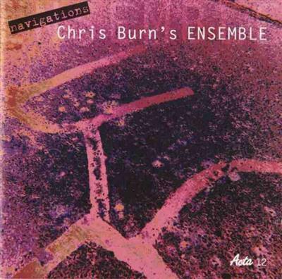 Chris Burn's Ensemble - Navigations (1997)