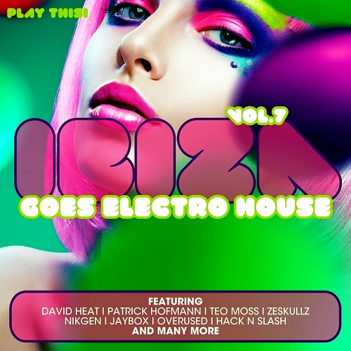 Ibiza Goes Electro House, Vol. 7 (2015)