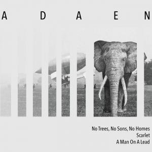 Adaen - No Trees, No Songs, No Homes / Scarlet / A Man on a Lead (2015)