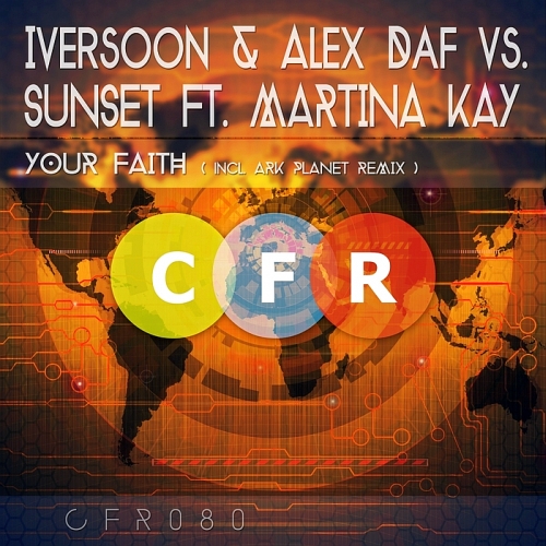 Iversoon & Alex Daf vs. Sunset ft. Martina Kay - Your Faith (2015)