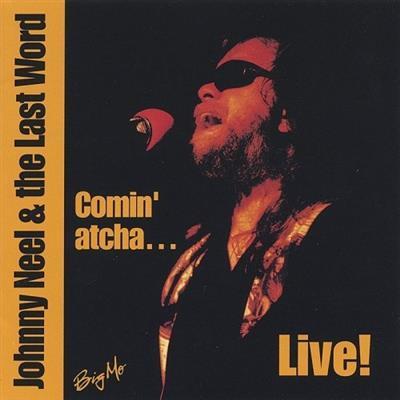 Johnny Neel & The Last Word - Comin' Atcha...Live! (1995) FLAC