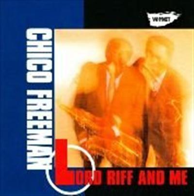Chico Freeman - Lord Reef And Me (1987)