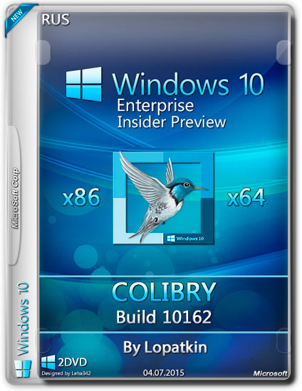 Windows 10 Enterprise Insider Preview x86/x64 v.10162 COLIBRY By Lopatkin (RUS/2015)