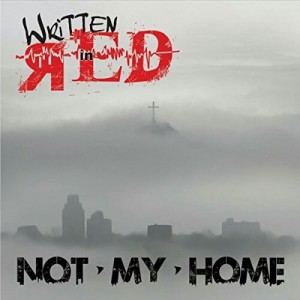 Written In Red - Not My Home (2015)