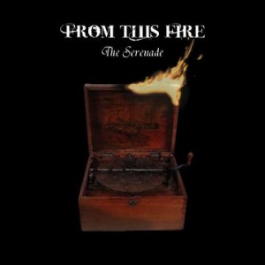 From This Fire – The Serenade [EP] (2010)