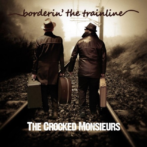 The Crocked Monsieurs - Borderin' The Trainline (2015)