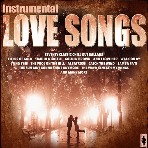 Instrumental Love Songs And Chill Out Ballads (2015)