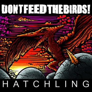 dontfeedthebirds! - Hatchling (EP) (2015)