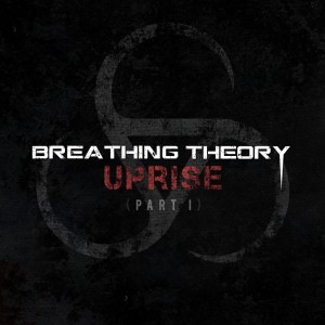 Breathing Theory - Uprise [Part 1] (2015)