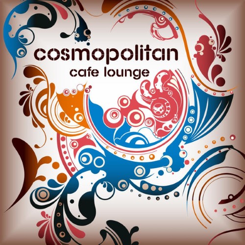 VA - Cosmopolitan Cafe Lounge Vol.1 (2010)