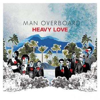 Man Overboard - Heavy Love (2015) Lossless