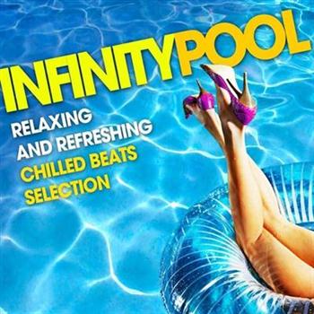 VA - Infinity Pool Relaxing and Refreshing Chilled Beats Selection (2015)
