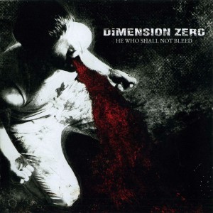 Dimension Zero - He Who Shall Not Bleed (2007)