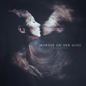 Murder on Her Mind - Collapse (EP) (2015)