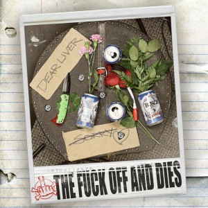 The Fuck Off And Dies - Dear Liver (2015)