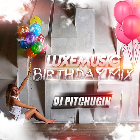 VA - LUXEmusic Birthday Mix 2015 - DJ Pitchugin (2015)