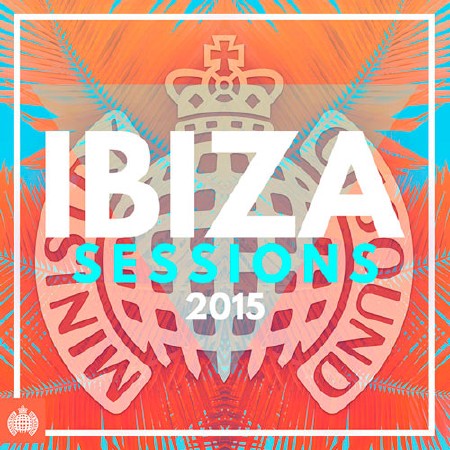 Ibiza Sessions 2015 - Ministry of Sound (2015)