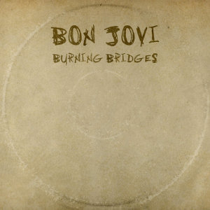 Bon Jovi - Burning Bridges (New Tracks) (2015)
