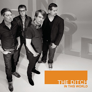 The Ditch - In This World (2009)