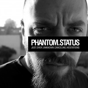 Phantom Status - Just Over Unknown Canceling Hesitations (2011)