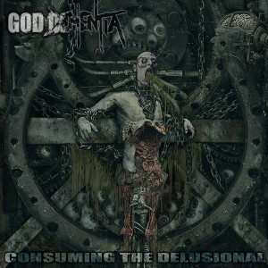 God Dementia - Consuming The Delusional (2015)