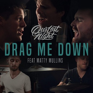Our Last Night - Drag Me Down (feat. Matty Mullins) (Single) (2015)