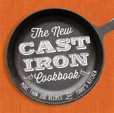 Adams Media, "The New Cast-Iron Cookbook: More Than 200 Recipes for Today's Kitchen"