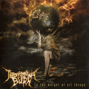 Hiroshima Will Burn - To The Weight Of All Things (2009)