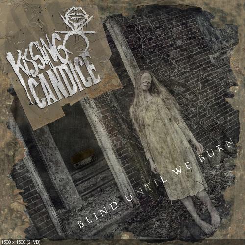 Kissing Candice - Blind Until We Burn (2015)