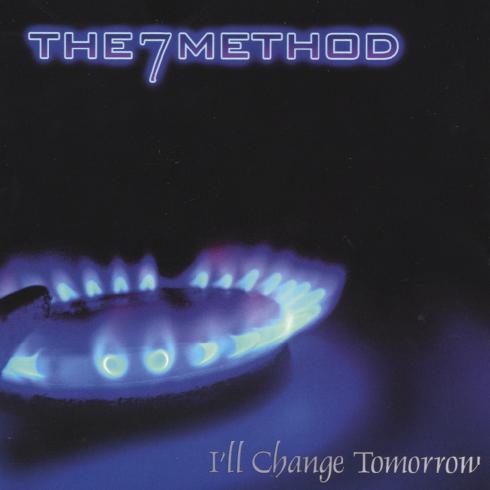 The7Method - I'll Change Tomorrow (2003)