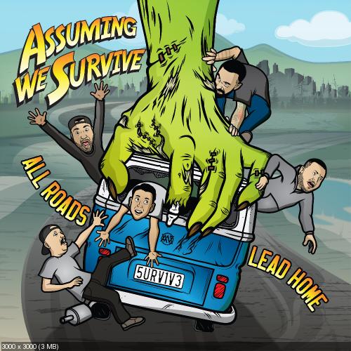 Assuming We Survive - All Roads Lead Home (2016)