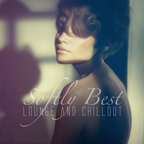 Softly Best Lounge and Chillout (2015)